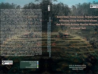 Kontribusi Media Sosial, Teman, Guru terhadap Sikap Multikulturalisme dan Perilaku Remaja Muslim Minoritas Denpasar Bali