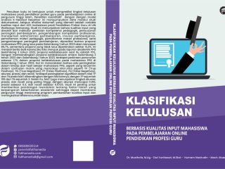 Klasifikasi Kelulusan Berbasis Kualitas Input Mahasiswa pada Pembelajaran Online Pendidikan Profesi Guru