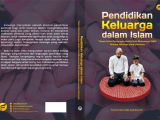 Pendidikan Keluarga dalam Islam: Telaah Kritis Pandangan Hadits Nabi Muhammad SAW tentang Keluarga yang Harmonis