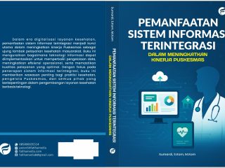 Pemanfaatan Sistem Informasi Terintegrasi dalam Meningkatkan Kinerja Puskesmas