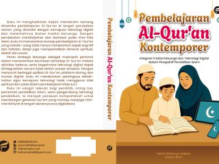 Pembelajaran Al-Qur’an Kontemporer: Integrasi Tradisi Keluarga dan Teknologi Digital dalam Perspektif Pendidikan Islam 