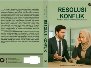 Resolusi Konflik: Studi Dasar Memahami Konflik dan Ragam Penyelesaiannya