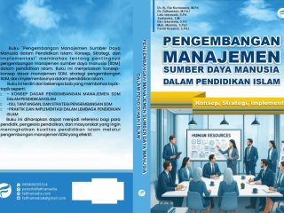 Pengembangan Manajemen Sumber Daya Manusia dalam Pendidikan Islam: Konsep, Strategi, dan Implementasi